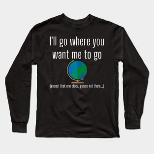 I'll Go Where You Want Me to Go Missionary Funny LDS Mormon Long Sleeve T-Shirt